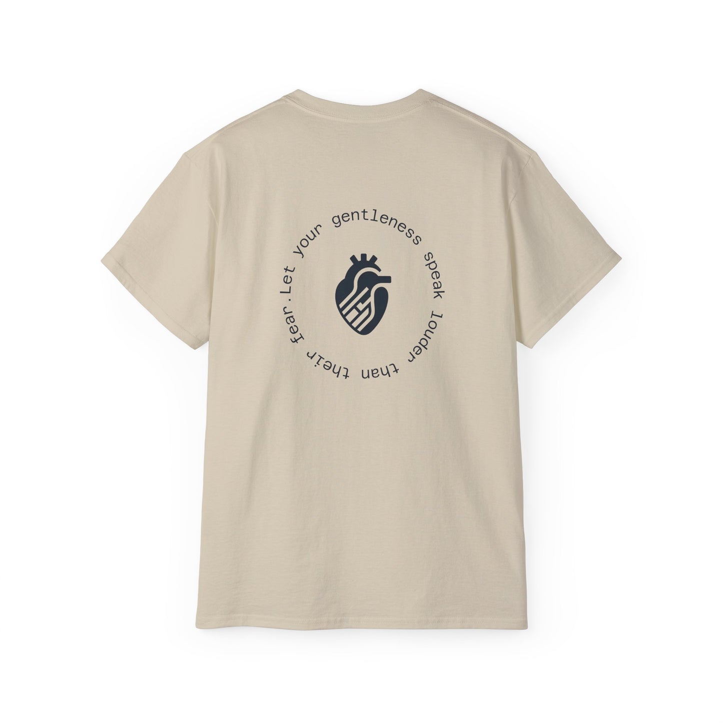 Let your gentleness speak louder than their fear T-shirt