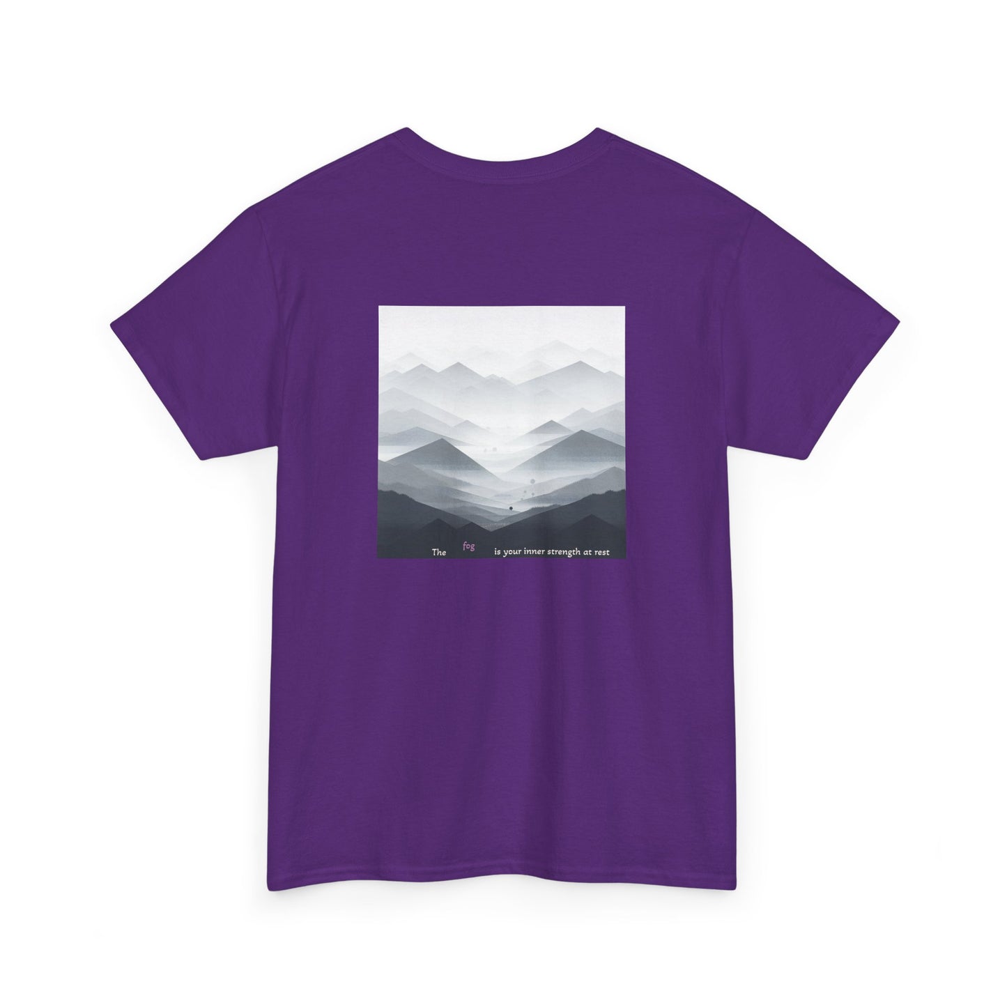 The fog is your inner strength at rest T-shirt