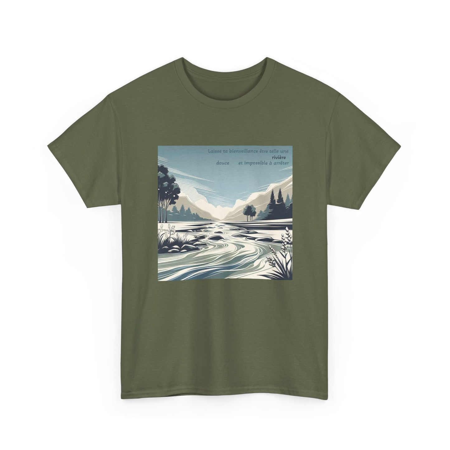 Laisse ta bienveillance être telle une rivière, douce et impossible à arrêter. T-Shirt 