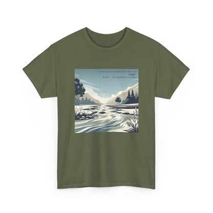 Laisse ta bienveillance être telle une rivière, douce et impossible à arrêter. T-Shirt 