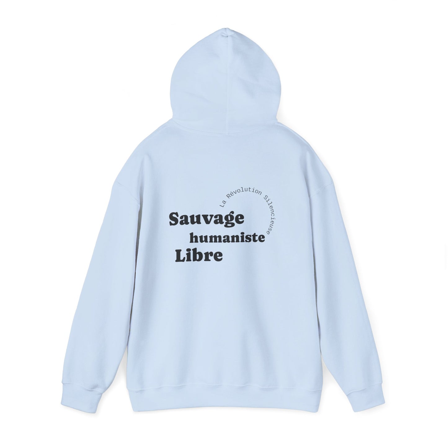 Sauvage, Libre, Humaniste. Hoodie