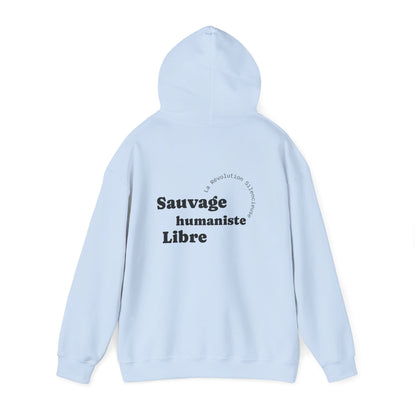Sauvage, Libre, Humaniste. Hoodie