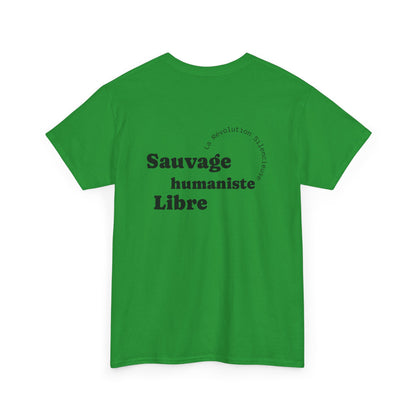 Sauvage, Humaniste, Libre T-Shirt