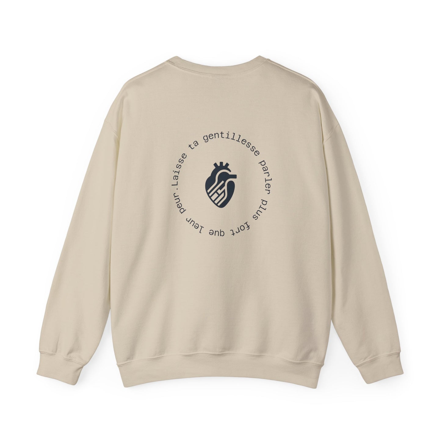 Laisse ta gentillesse parler plus fort que leur peur. Crewneck