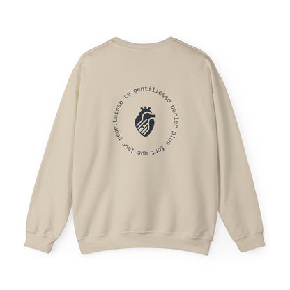 Laisse ta gentillesse parler plus fort que leur peur. Crewneck