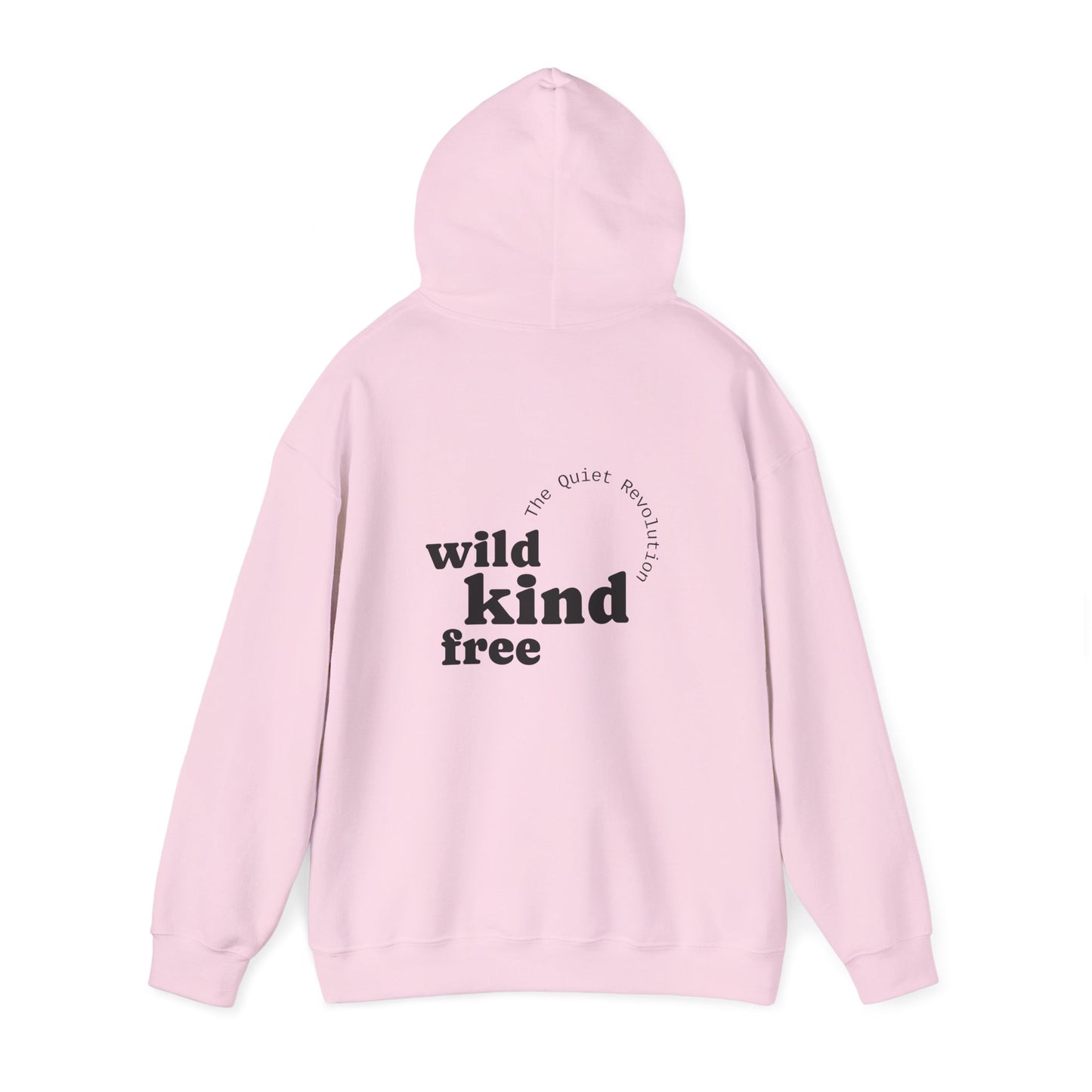 Wild, Kind, Free. Hoodie