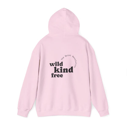 Wild, Kind, Free. Hoodie
