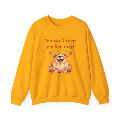 You can't treat me like that Crewneck