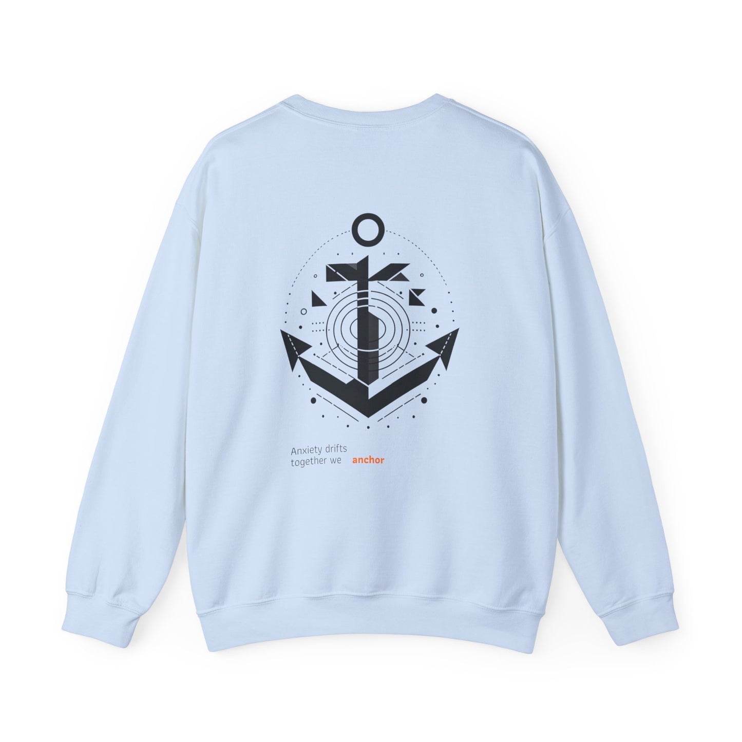 Anxiety drifts, together we anchor Crewneck