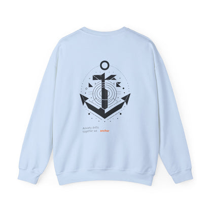 Anxiety drifts, together we anchor Crewneck