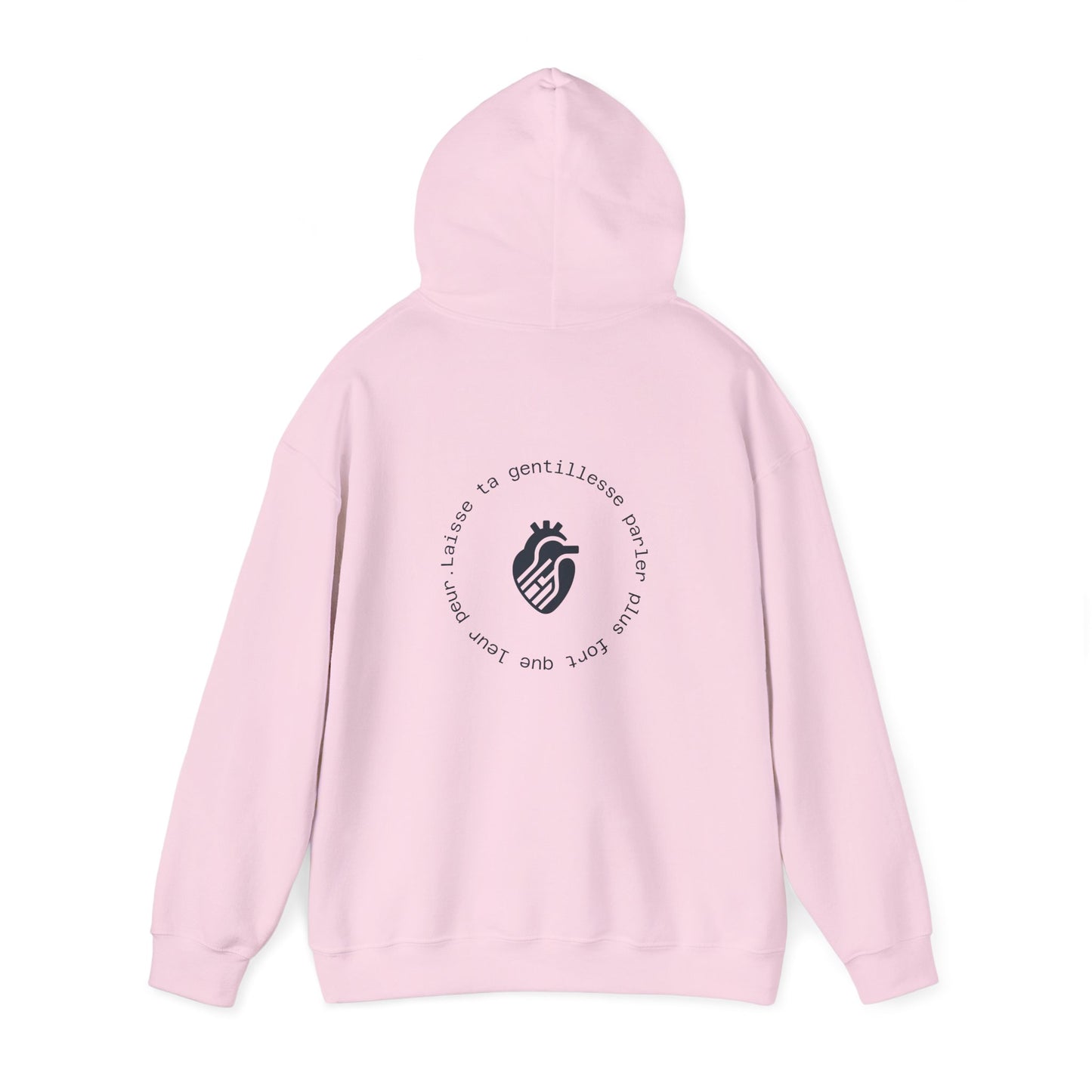 Laisse ta gentillesse parler plus fort que leur peur Hoodie