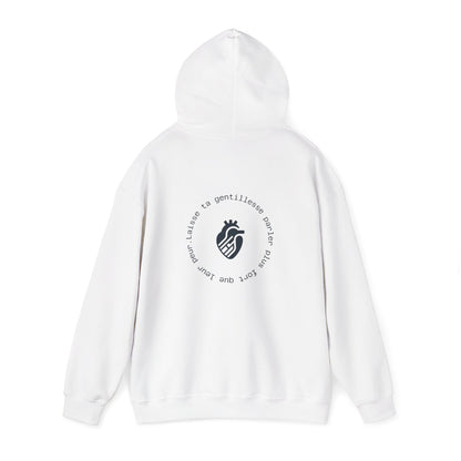 Laisse ta gentillesse parler plus fort que leur peur Hoodie