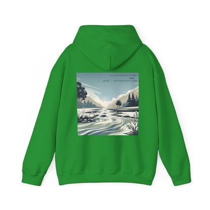 Let your kindness be like a river, Gentle and impossible to stop Hoodie