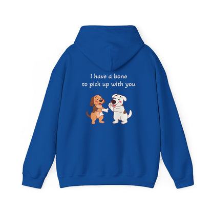 I have a bone to pick up with you Hoodie