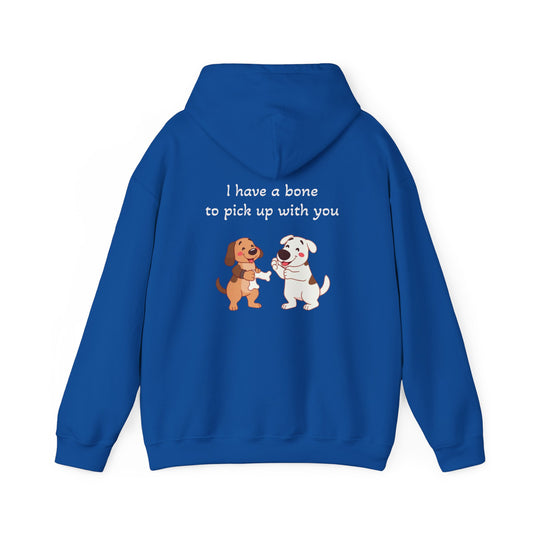 I have a bone to pick up with you Hoodie