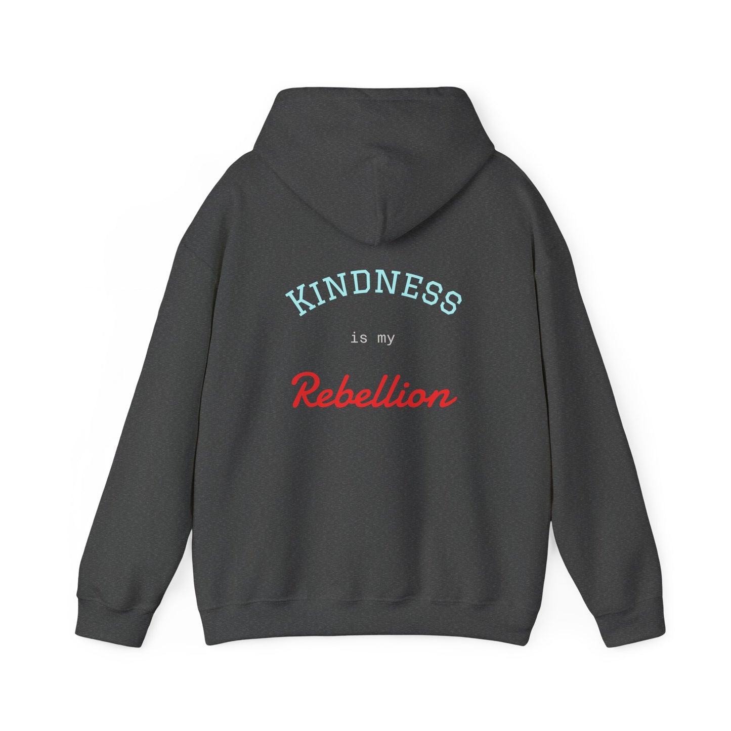 Kindness is my Rebellion Hoodie