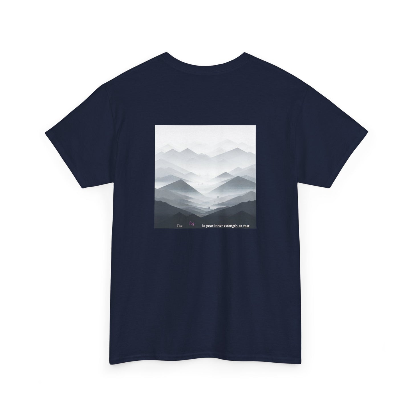The fog is your inner strength at rest T-shirt