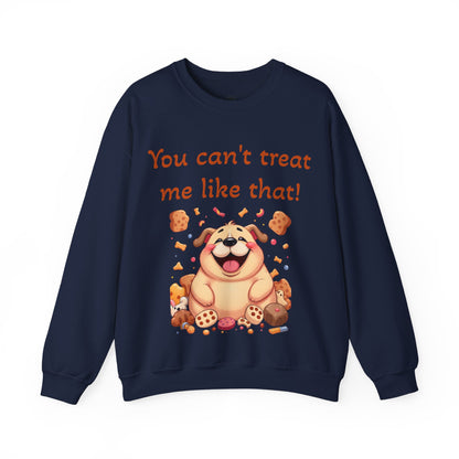 You can't treat me like that Crewneck