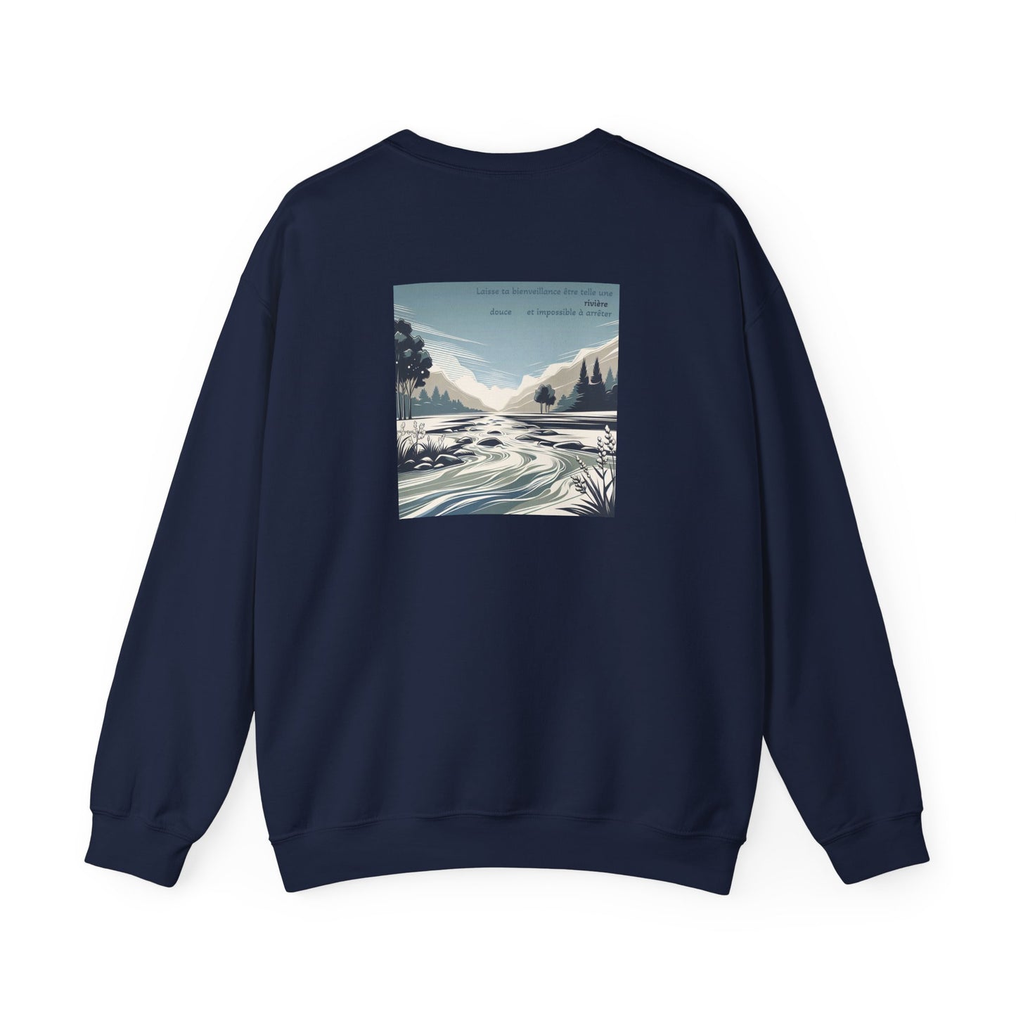 Laisse ta bienveillance être telle une rivière, douce et impossible à arrêter Crewneck