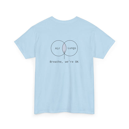 Breathe, we're Ok T-shirt