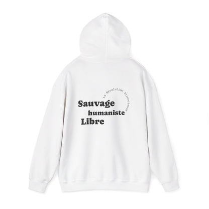 Sauvage, Humaniste, Libre Hoodie