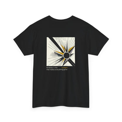 Kindness is the sunlight that makes everything grow T-Shirt
