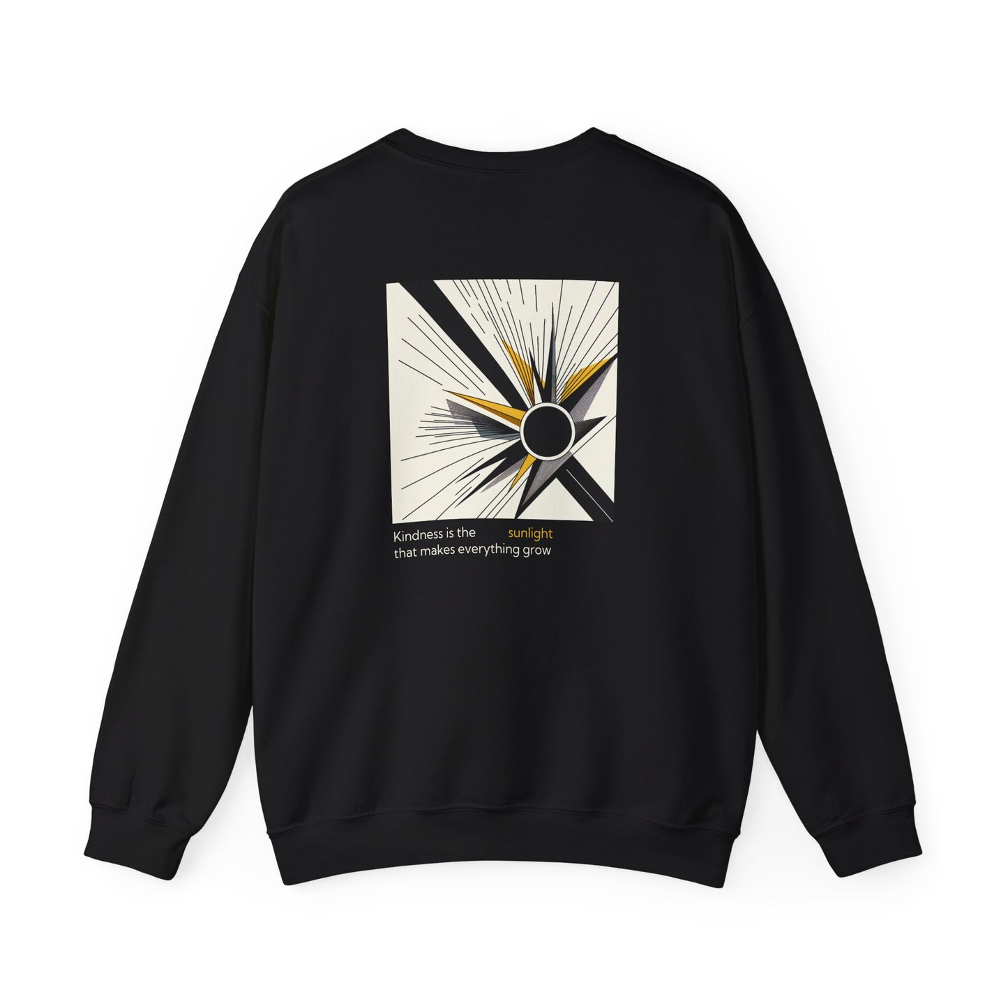 Kindness is the sunlight that makes everything grow Crewneck