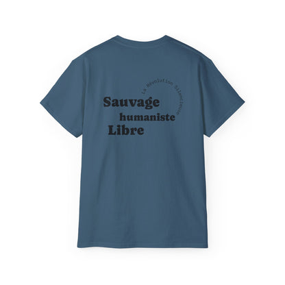 Sauvage, Humaniste, Libre T-shirt