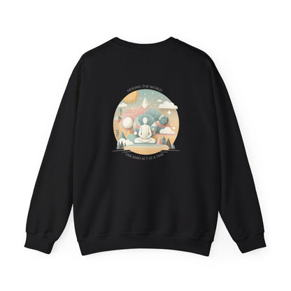 Healing the world, One kind act at a time Crewneck