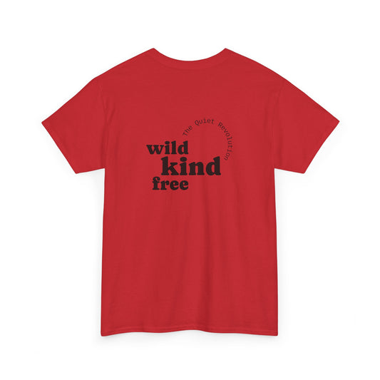 Wild, Kind, Free T-Shirt