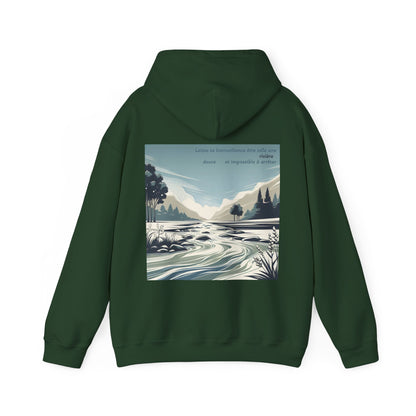 Laisse ta bienveillance être telle une rivière, douce et impossible à arrêter Hoodie