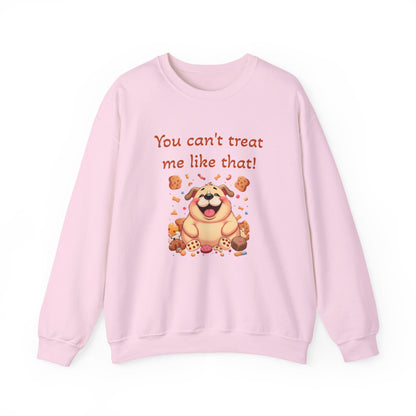 You can't treat me like that Crewneck