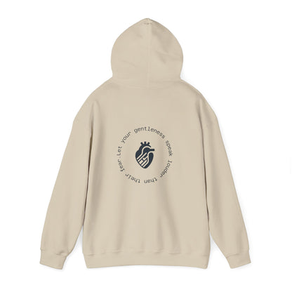 Let your gentleness speak louder than their fear Hoodie