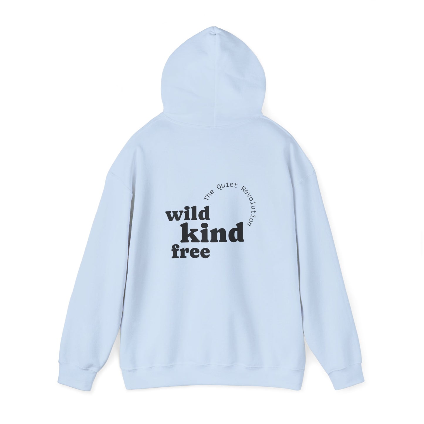 Wild, Kind, Free. Hoodie