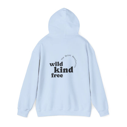 Wild, Kind, Free. Hoodie
