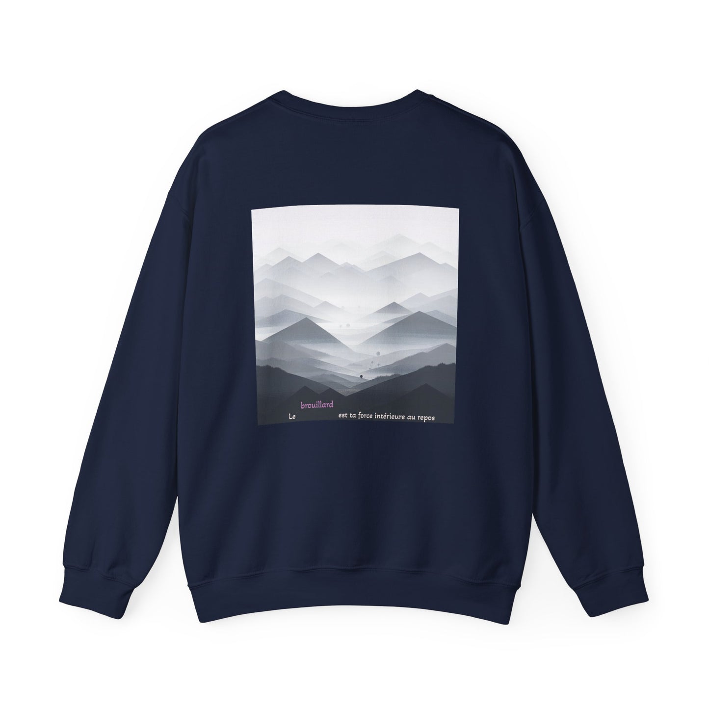 Le brouillard est ta force intérieure au repos. Sweat à col rond  