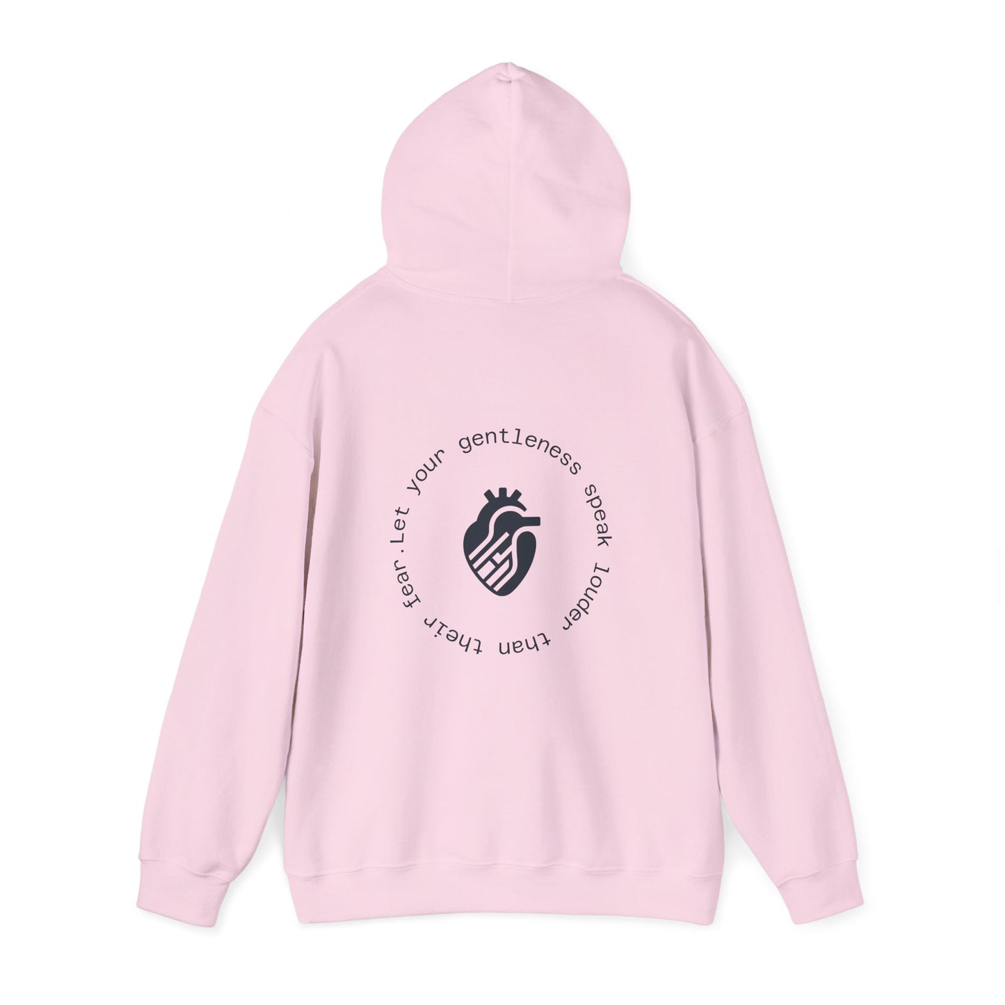 Let your gentleness speak louder than their fear Hoodie