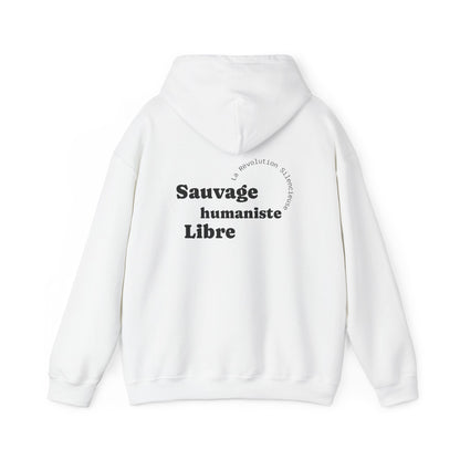 Sauvage, Libre, Humaniste. Hoodie