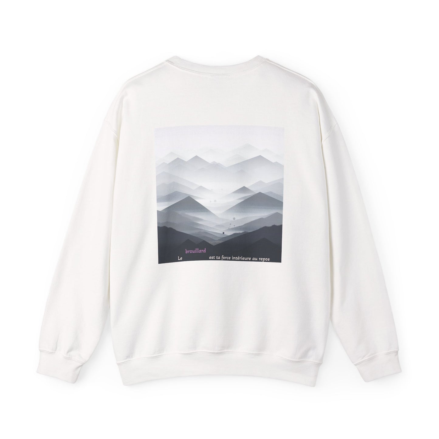 Le brouillard est ta force intérieure au repos. Sweat à col rond  