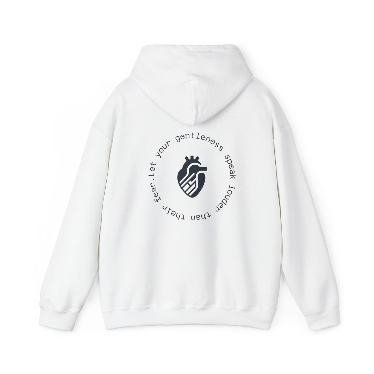 Let your gentleness speak louder than their fear Hoodie