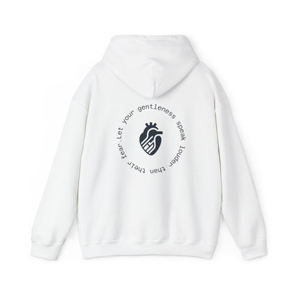 Let your gentleness speak louder than their fear Hoodie