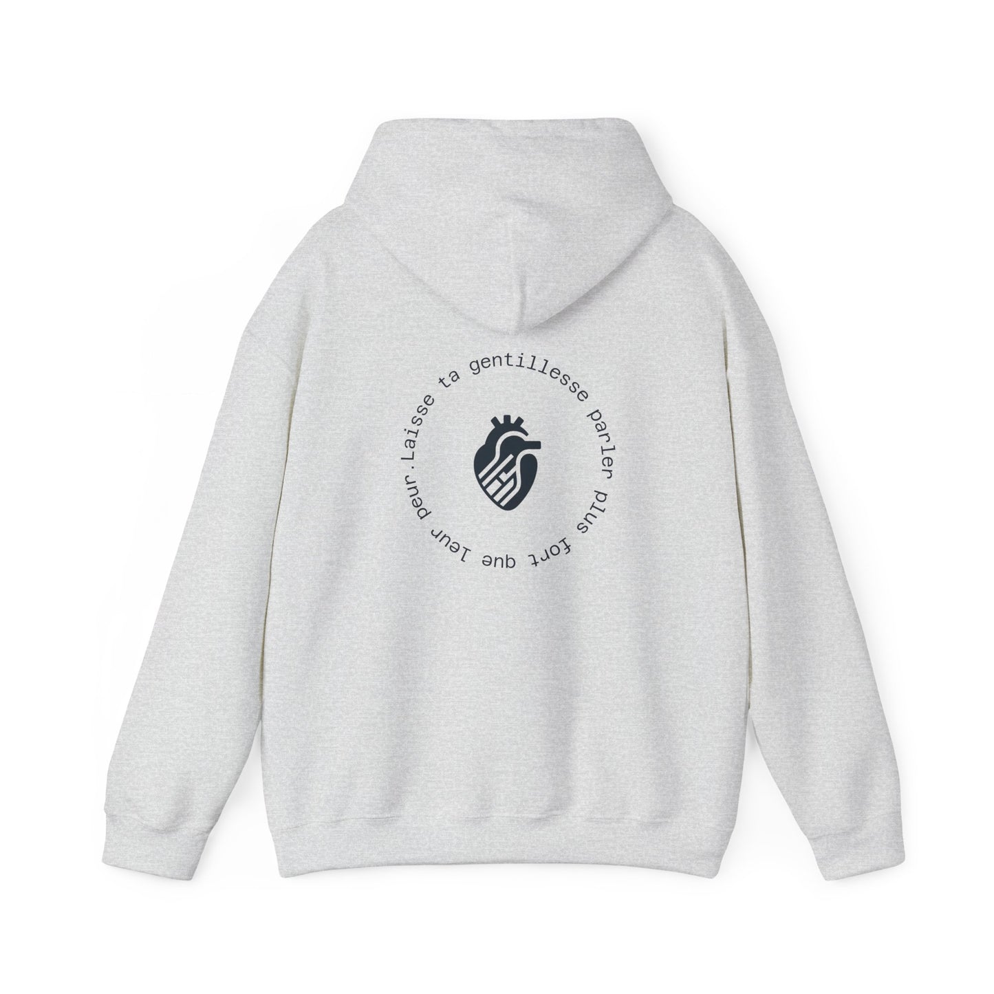 Laisse ta gentillesse parler plus fort que leur peur. Hoodie