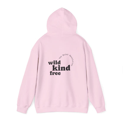 Wild, Kind, Free Hoodie