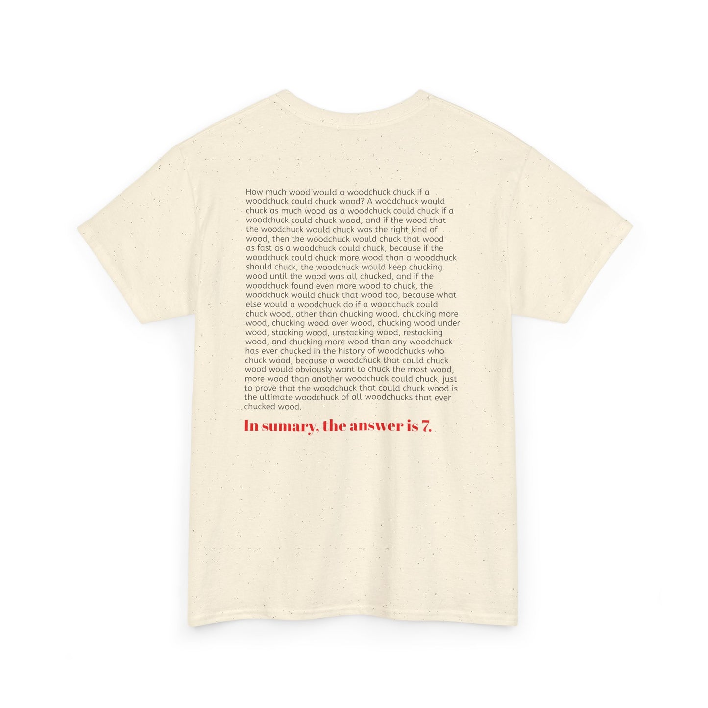 How much wood would a woodchuck chuck if a woodchuck could chuck wood? T-Shirt 