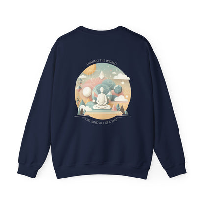 Healing the world, One kind act at a time Crewneck
