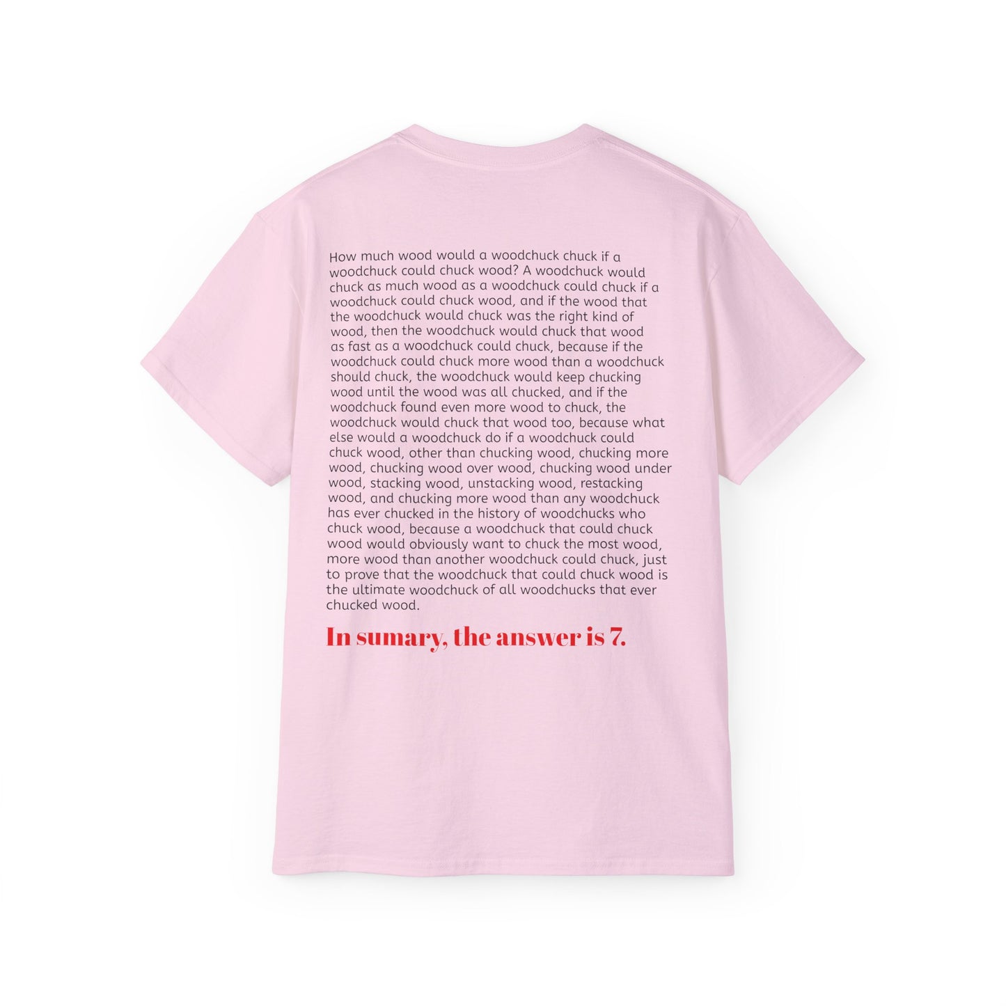 How much wood would a woodchuck chuck if a woodchuck could chuck wood? T-shirt