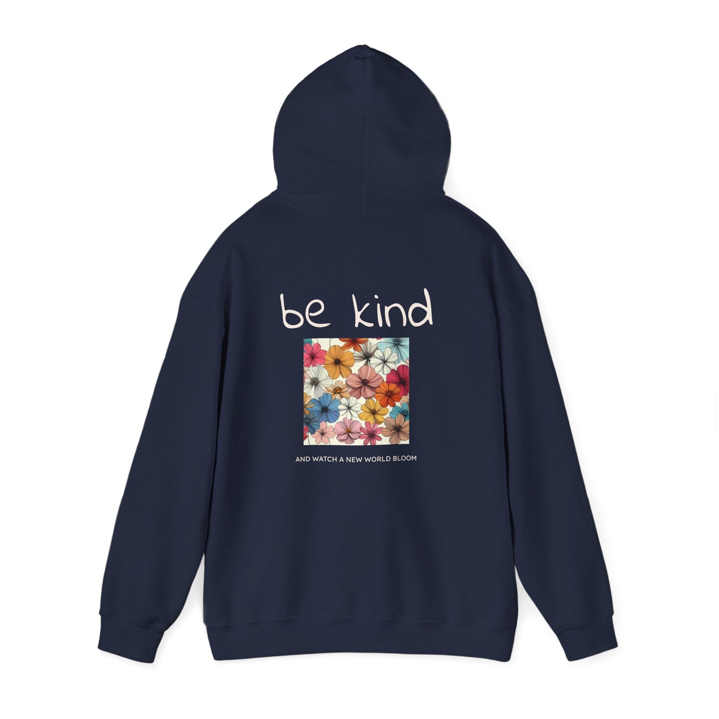 Be kind and Watch a new World Bloom Hoodie