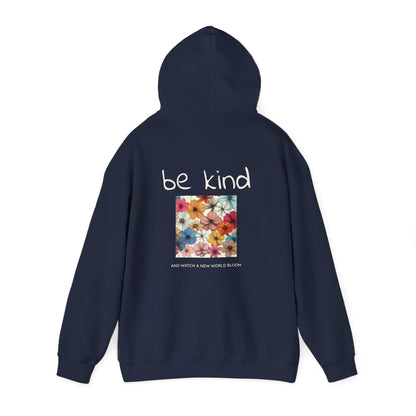 Be kind and Watch a new World Bloom Hoodie