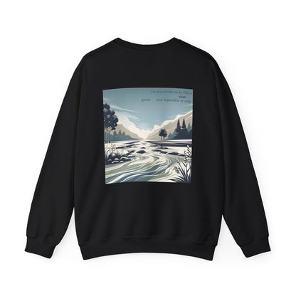Let your kindness be like a river, Gentle and impossible to stop Crewneck