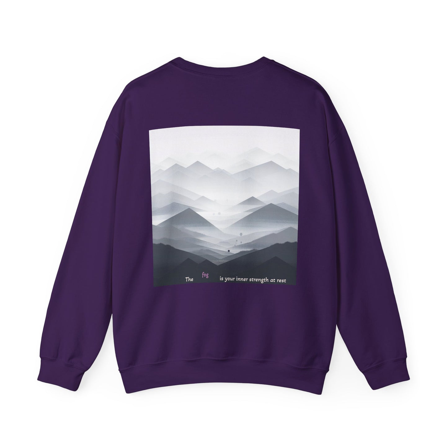The fog is your inner strength at rest Crewneck